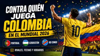 Contra quién juega Colombia en el Mundial 2026
