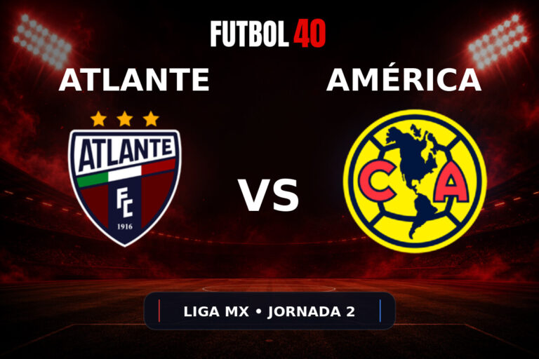 Atlante vs América en vivo, Liga MX Apertura 2026 Jornada 2