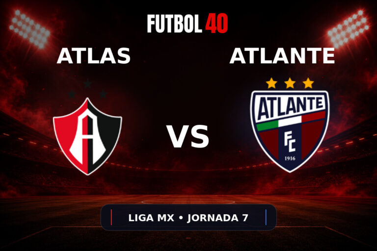 Atlas vs Atlante en vivo, Liga MX Apertura 2026 Jornada 7