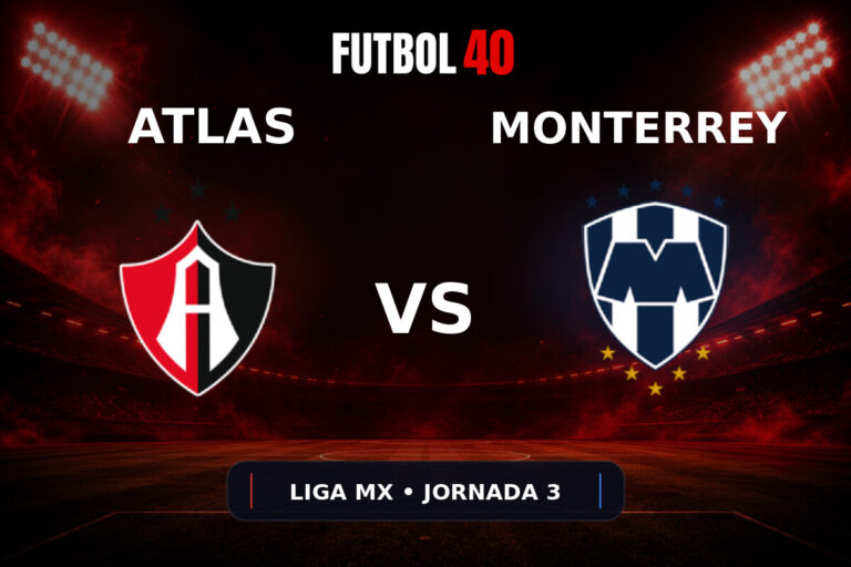 Atlas vs Rayados Monterrey en vivo, Liga MX Apertura 2026 Jornada 3