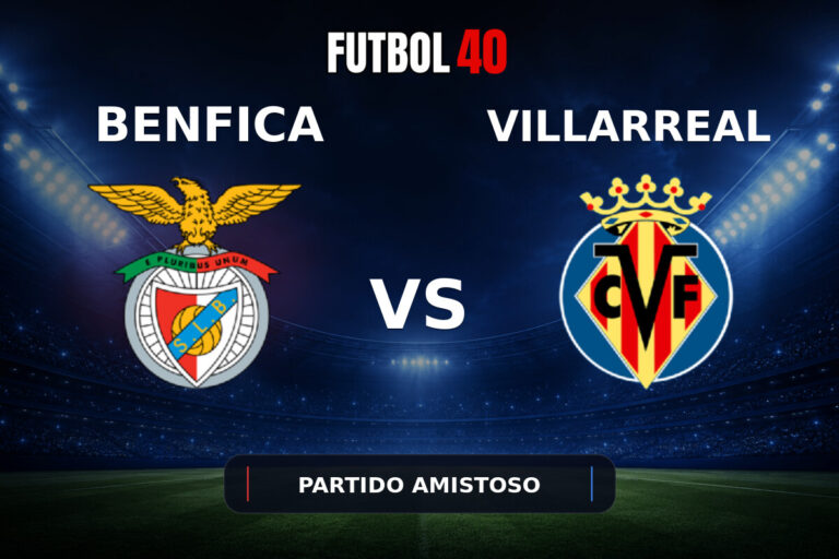 Benfica vs Villarreal en vivo, Partido Amistoso 2026