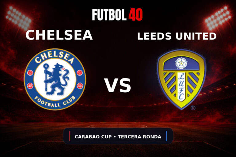 Chelsea vs Leeds United en vivo, Carabao Cup 2026/27 Tercera Ronda