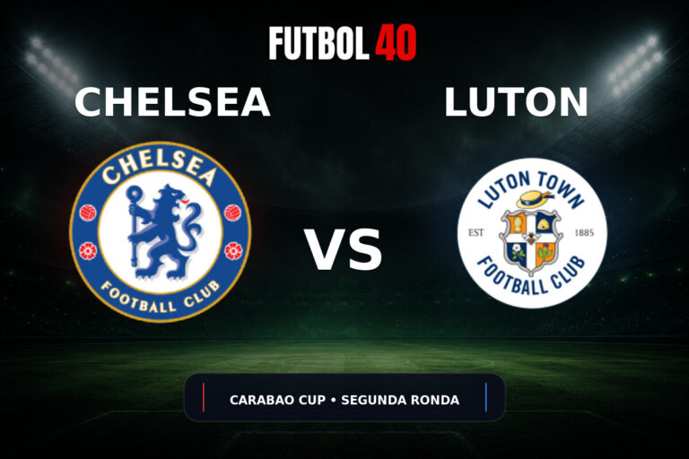 Chelsea vs Luton Town en vivo, Carabao Cup 2026/27 Segunda Ronda