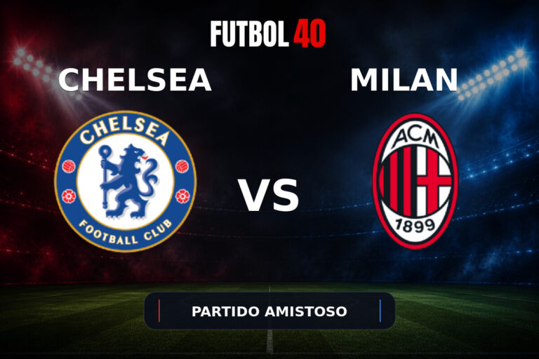 Chelsea vs AC Milan en vivo, Partido Amistoso 2026