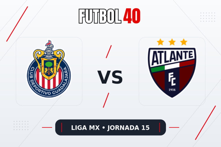 Chivas Guadalajara vs Atlante en vivo, Liga MX Apertura 2026 Jornada 15