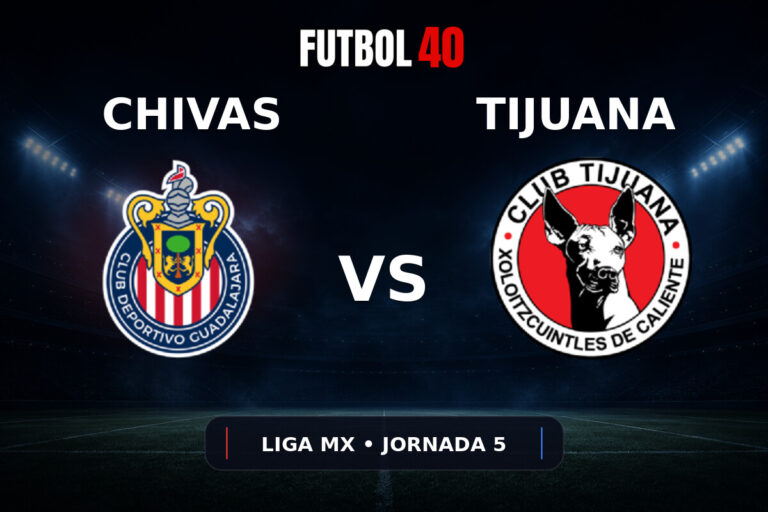 Chivas Guadalajara vs Xolos Tijuana en vivo, Liga MX Apertura 2026 Jornada 5