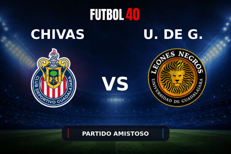 Chivas Guadalajara vs Leones Negros en vivo, Partido Amistoso 2026