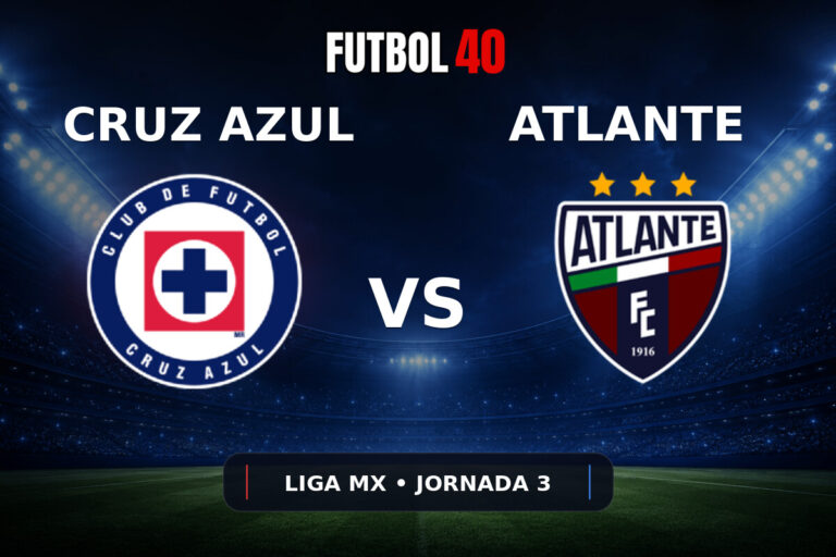 Cruz Azul vs Atlante en vivo, Liga MX Apertura 2026 Jornada 3