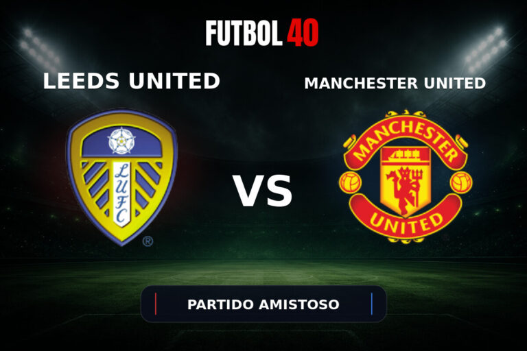 Leeds United vs Manchester United en vivo, Partido Amistoso 2026