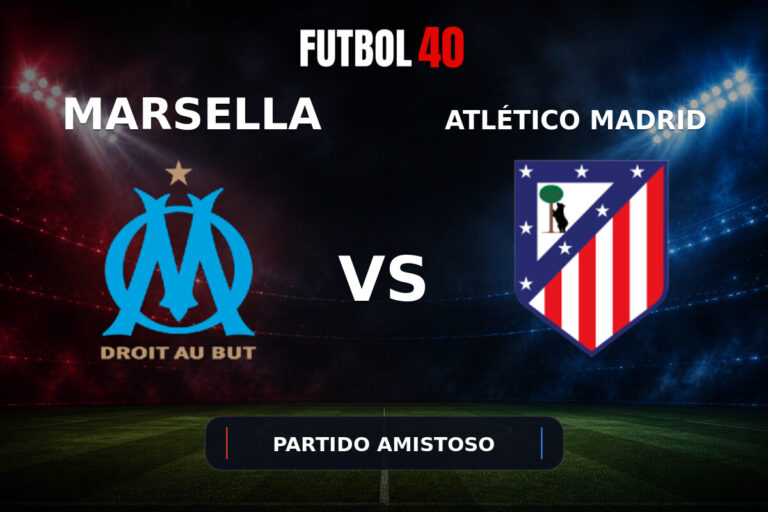 Marsella vs Atlético de Madrid en vivo, Partido Amistoso 2026