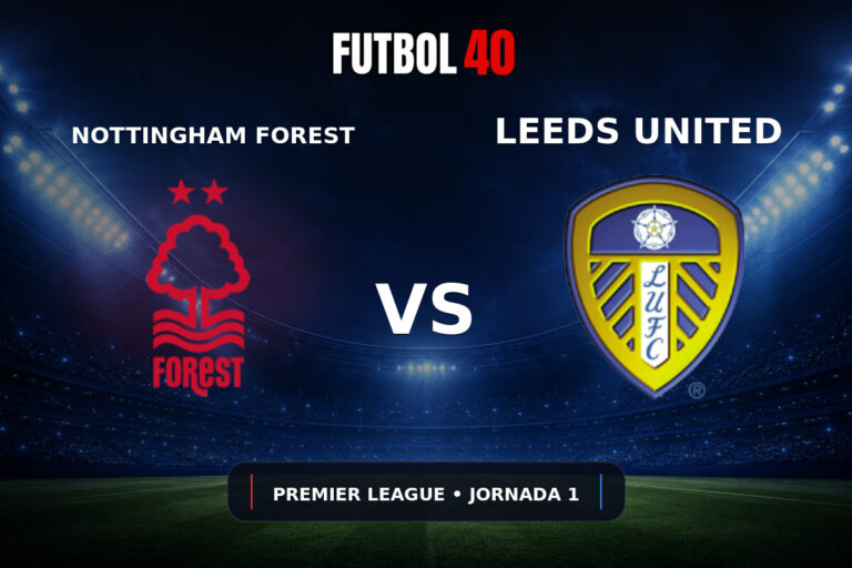 Nottingham Forest vs Leeds United en vivo, Premier League 2026/27 Jornada 1