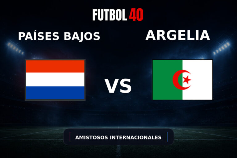 Países Bajos vs Argelia en vivo, Amistosos Internacionales 2026