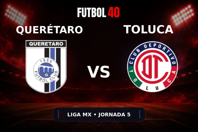 Querétaro vs Toluca en vivo, Liga MX Apertura 2026 Jornada 5