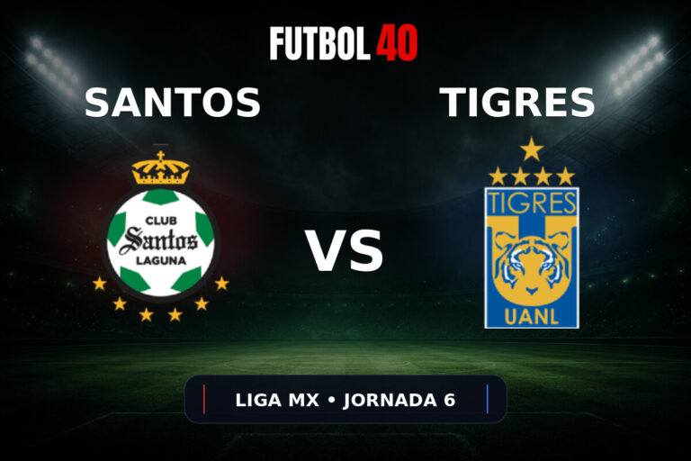 Santos Laguna vs Tigres UANL en vivo, Liga MX Apertura 2026 Jornada 6