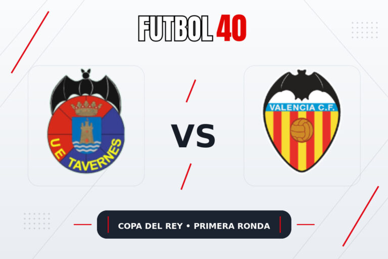 Tavernes vs Valencia en vivo, Copa del Rey 2026/27 Primera Ronda