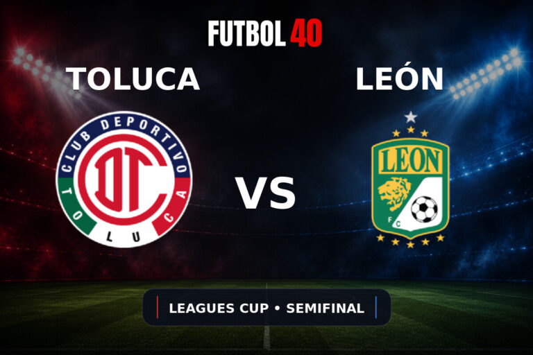 Toluca vs León en vivo, Leagues Cup 2026 Semifinal