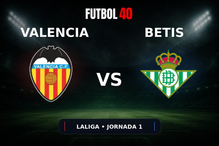 Valencia vs Real Betis en vivo, LaLiga 2026/27 Jornada 1