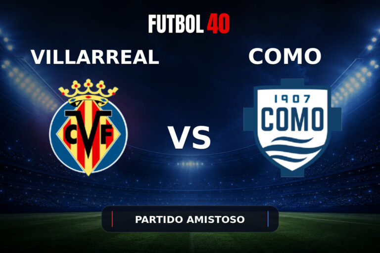 Villarreal vs Como en vivo, Partido Amistoso 2026